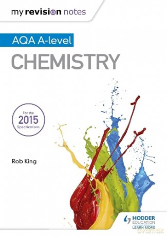 My Revision Notes: AQA A Level Chemistry - Rob King [KSIĄŻKA]