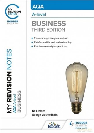 My Revision Notes: AQA A-level Business: Third Edition - Neil James [KSIĄŻKA]