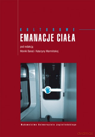 Kulturowe emanacje ciała [KSIĄŻKA]