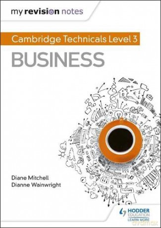 My Revision Notes: Cambridge Technicals Level 3 Business - Dianne Wainwright [KSIĄŻKA]