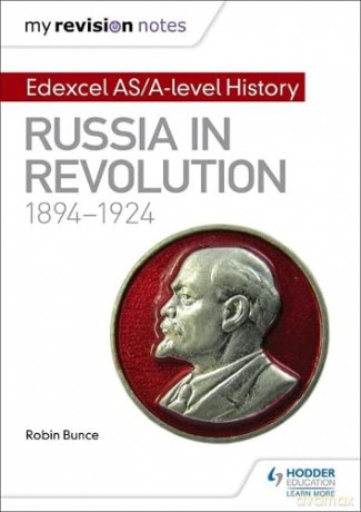 My Revision Notes: Edexcel AS/A-level History: Russia in revolution, 1894-1924 - Robin Bunce [KSIĄŻKA]