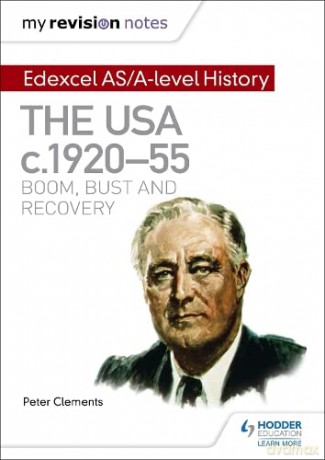 My Revision Notes: Edexcel AS/A-level History: The USA, c1920-55: boom, bust and recovery - Peter Clements [KSIĄŻKA]
