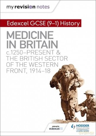 My Revision Notes: Edexcel GCSE (9-1) History: Medicine in Britain, c1250-present and The British sector of the Western Front, 1914-18 (Hodder GCSE History for Edexcel) - Sam Slater [KSIĄŻKA]