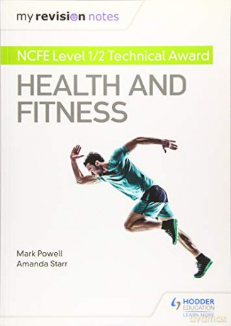My Revision Notes: NCFE Level 1/2 Technical Award in Health and Fitness - Mark Powell [KSIĄŻKA]
