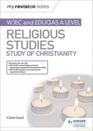 My Revision Notes: WJEC and Eduqas A level Religious Studies Study of Christianity - Clare Lloyd [KSIĄŻKA]