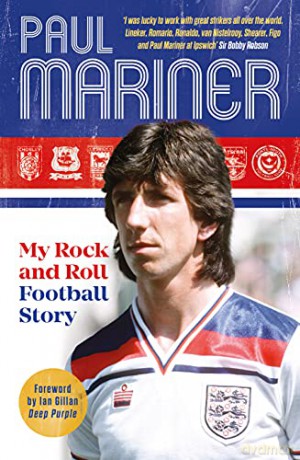 My Rock and Roll Football Story: Paul Mariner - Paul Mariner [KSIĄŻKA]