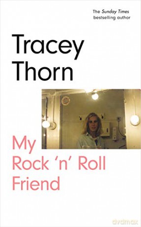 My Rock 'n' Roll Friend - Tracey Thorn [KSIĄŻKA]