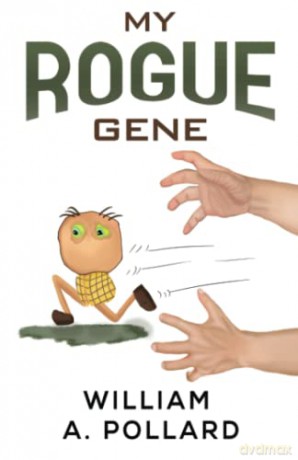My Rogue Gene - William A. Pollard [KSIĄŻKA]