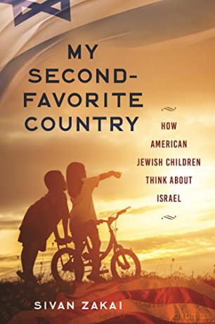 My Second-Favorite Country: How American Jewish Children Think About Israel - Sivan Zakai [KSIĄŻKA]