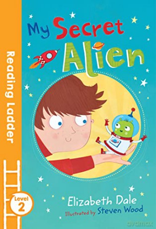 My Secret Alien (Reading Ladder Level 2) - Elizabeth Dale [KSIĄŻKA]
