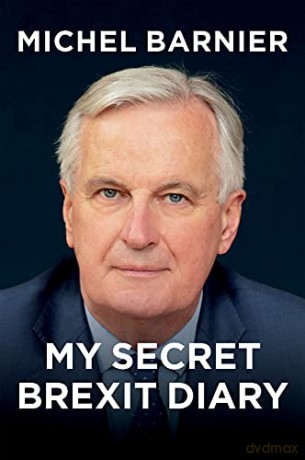 My Secret Brexit Diary: A Glorious Illusion - Michel Barnier [KSIĄŻKA]