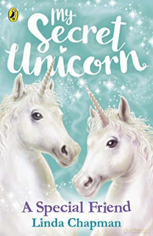 My Secret Unicorn: A Special Friend (My Secret Unicorn, 6) - Linda Chapman [KSIĄŻKA]