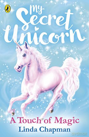My Secret Unicorn: A Touch of Magic (My Secret Unicorn, 8) - Linda Chapman [KSIĄŻKA]