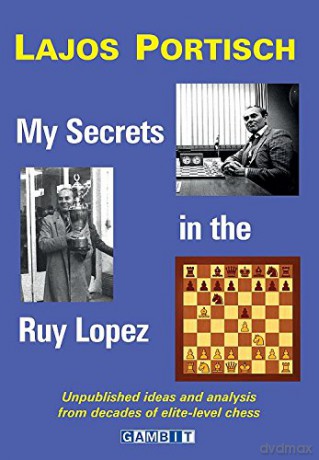 My Secrets in the Ruy Lopez - Lajos Portisch [KSIĄŻKA]