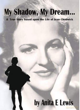 My Shadow, My Dream: A True Story Based on the Life of Jean Chadwick - Anita E. Lewis [KSIĄŻKA]