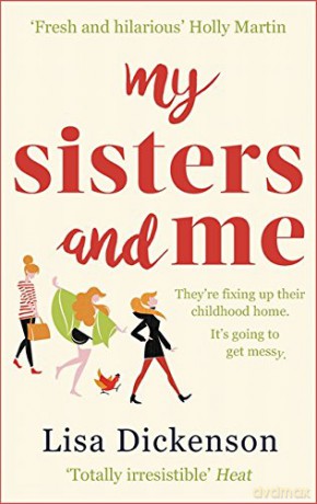 My Sisters And Me: THE Hilarious, Feel-Good Book To Curl Up With - Lisa Dickenson [KSIĄŻKA]