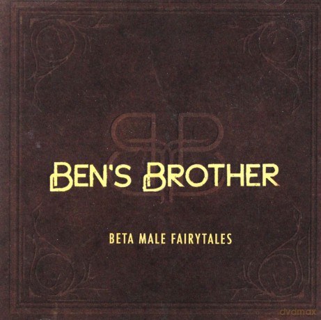 Ben's Brother: Beta Male Fairytales [CD]