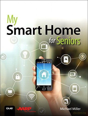 My Smart Home for Seniors - Michael Miller [KSIĄŻKA]