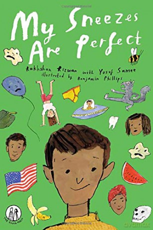 My Sneezes Are Perfect: Poems For Children - Rakhshan Rizwan and Yusuf Samee and illustrated by Benjamin Phillips [KSIĄŻKA]