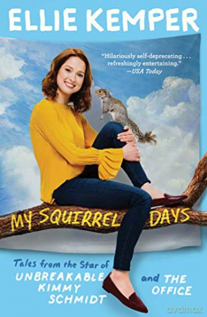 My Squirrel Days: Tales from the Star of Unbreakable Kimmy Schmidt and the Office [KSIĄŻKA]