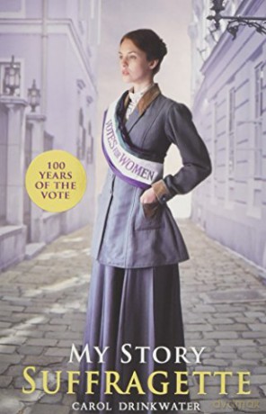 My Story: Suffragette (centenary edition): 1 - Carol Drinkwater [KSIĄŻKA]