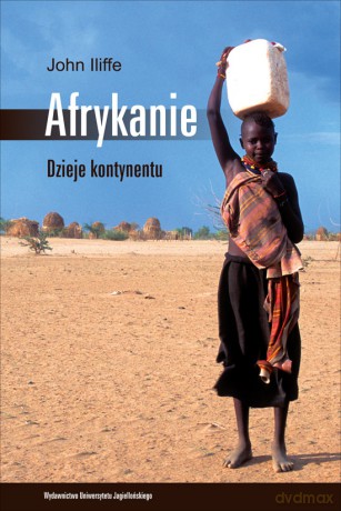 Afrykanie. Dzieje kontynentu - John Lliffe [KSIĄŻKA]