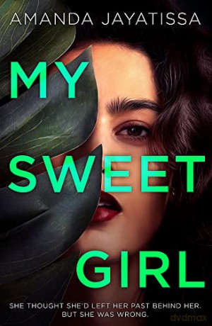 My Sweet Girl: An addictive, shocking thriller with an UNFORGETTABLE narrator - Amanda Jayatissa [KSIĄŻKA]