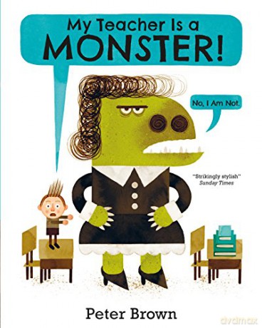 My Teacher is a Monster! (No, I am not) - Peter Brown [KOMIKS]