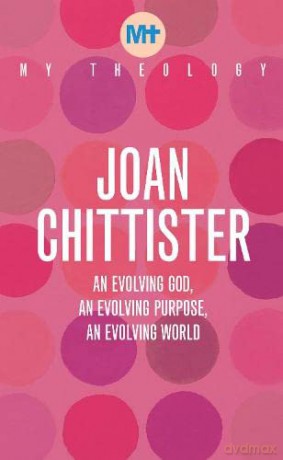 My Theology: An Evolving God, An Evolving Purpose, An Evolving World - Joan Chittister [KSIĄŻKA]