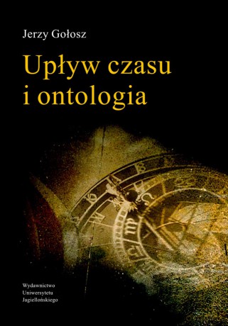 Upływ czasu i ontologia [KSIĄŻKA]