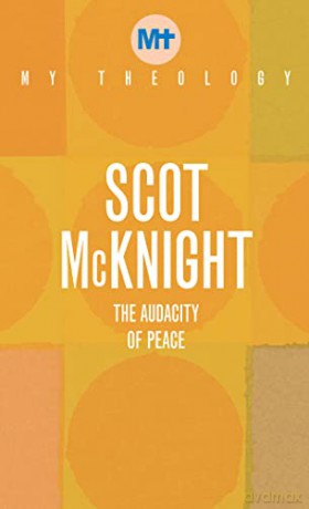My Theology: The Audacity of Peace - Scot McKnight [KSIĄŻKA]