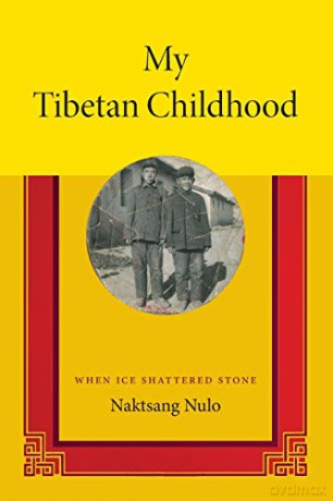 My Tibetan Childhood: When Ice Shattered Stone - Naktsang Nulo [KSIĄŻKA]