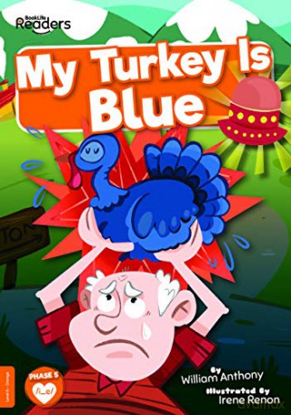 My Turkey Is Blue (BookLife Readers) - William Anthony [KSIĄŻKA]