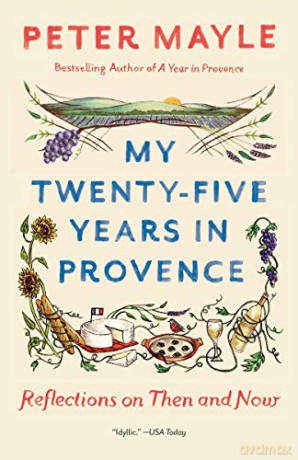 My Twenty-Five Years In Provence (Vintage Departures): Reflections on Then and Now - Peter Mayle [KSIĄŻKA]