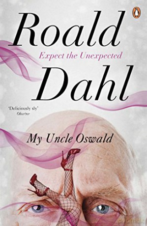 My Uncle Oswald: Roald Dahl (Expect the Unexpected) - Roald Dahl [KSIĄŻKA]
