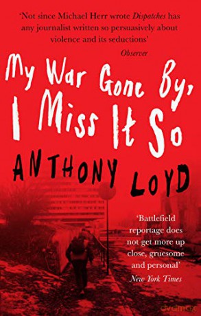 My War Gone By, I Miss It So - Anthony Loyd [KSIĄŻKA]