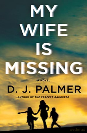 My Wife Is Missing: A Novel - D J Palmer [KSIĄŻKA]