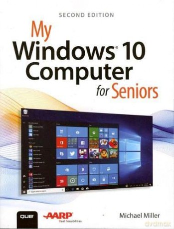 My Windows 10 Computer for Seniors - Michael Miller [KSIĄŻKA]