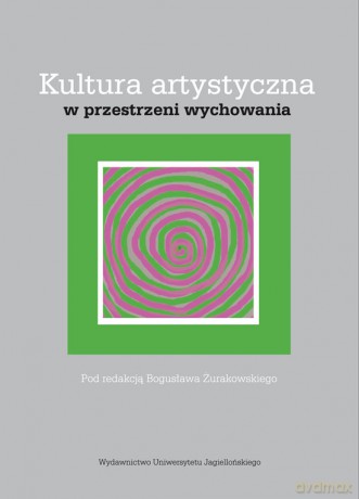 Kultura artystyczna w przestrzeni wychowania [KSIĄŻKA]