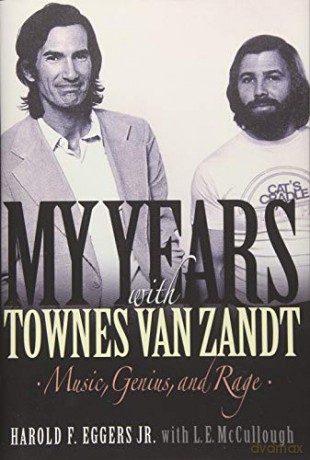 My Years with Townes Van Zandt: Music, Genius, and Rage - Harold F. Eggers Jr. [KSIĄŻKA]