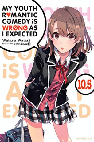 My Youth Romantic Comedy is Wrong, As I Expected, Vol. 10.5 (light novel) - Wataru Watari [KSIĄŻKA]