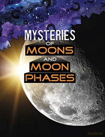 Mysteries of Moons and Moon Phases (Solving Space's Mysteries) - Ellen Labrecque [KSIĄŻKA]