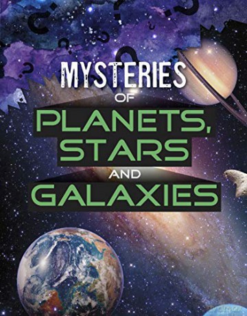 Mysteries of Planets, Stars and Galaxies (Solving Space's Mysteries) - Lela Nargi [KSIĄŻKA]