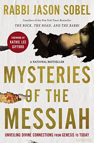 Mysteries of the Messiah: Unveiling Divine Connections from Genesis to Today - Sobel [KSIĄŻKA]