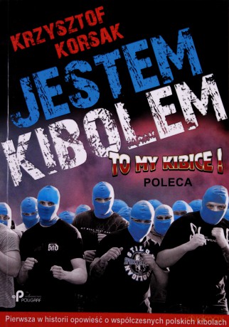 Jestem kibolem - Krzysztof Korsak  [KSIĄŻKA]