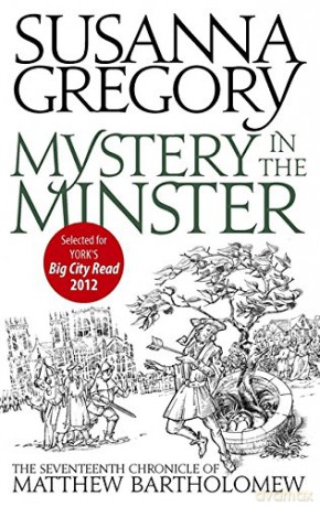 Mystery In The Minster: The Seventeenth Chronicle of Matthew Bartholomew: 17 (Chronicles of Matthew Bartholomew) - Susanna Gregory [KSIĄŻKA]