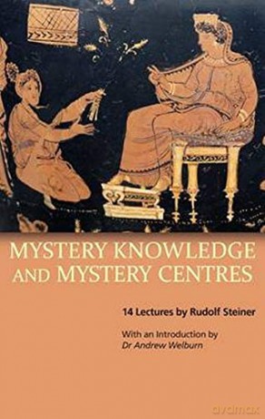 Mystery Knowledge and Mystery Centres: (Cw 232) - Rudolf Steiner [KSIĄŻKA]