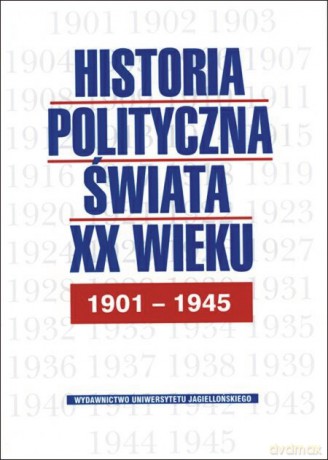 Historia polityczna świata XX wieku. 1901-1945 [KSIĄŻKA]
