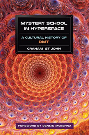 Mystery School in Hyperspace: A Cultural History of Dmt - Graham St.John [KSIĄŻKA]