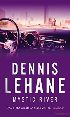 Mystic River - Dennis Lehane [KSIĄŻKA]